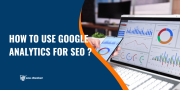 How to Use Google Analytics for SEO