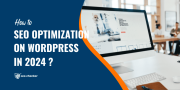 How to get SEO optimization on WordPress In 2024 ?