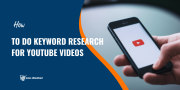 How to Do Keyword Research for YouTube Videos